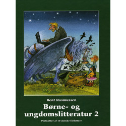 Børne- og ungdomslitteratur 2: Portrætter af 10 danske forfattere