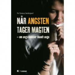Når angsten tager magten: - om angstlidelser blandt unge