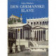 DEN GERMANSKE SLAVE