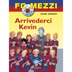 FC Mezzi 6 - Arrivederci Kevin