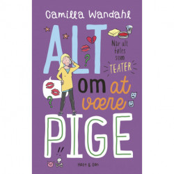 Alt om at være pige 3 - Når alt føles som teater: Alt om at være pige 3