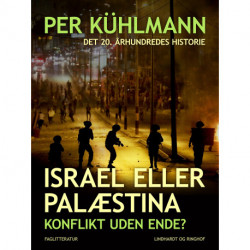 Israel eller Palæstina: Konflikt uden ende?