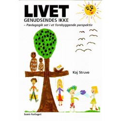 Livet genudsendes ikke: pædagogik set i et forebyggende perspektiv