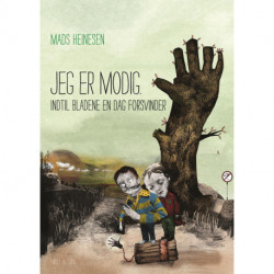 Jeg er modig indtil bladene en dag forsvinder