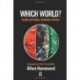 Which World: Global Destinies, Regional Choices - Scenarios for the 21st Century