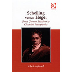 Schelling versus Hegel: From German Idealism to Christian Metaphysics