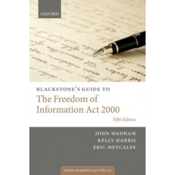 Blackstone's Guide to the Freedom of Information Act 2000