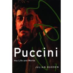 Puccini: His Life and Works