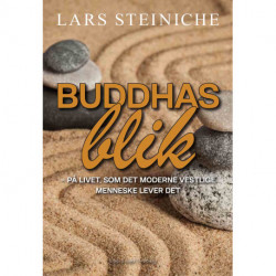 Buddhas blik: på livet, som det moderne vestlige menneske lever det