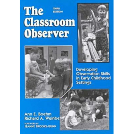 The Classroom Observer: Developing Observation Skills in Early Childhood Settings