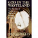 God in the wasteland: The Reality Of Truth In A World Of Fading Dreams