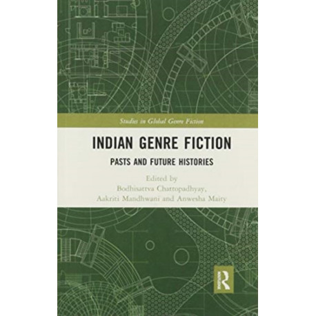 Indian Genre Fiction: Pasts and Future Histories