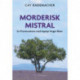 Morderisk mistral: En Provence-krimi med kaptajn Roger Blanc
