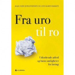 Fra uro til ro : utfordrende atferd og barns muligheter for læring