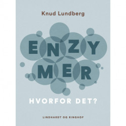 Enzymer - hvorfor det?