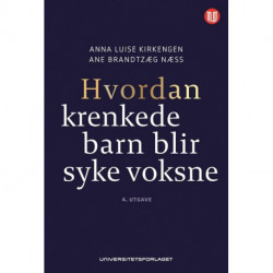 Hvordan krenkede barn blir syke voksne