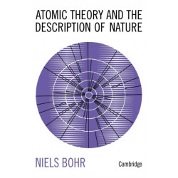 Atomic Theory and the Description of Nature: Four Essays with an Introductory Survey