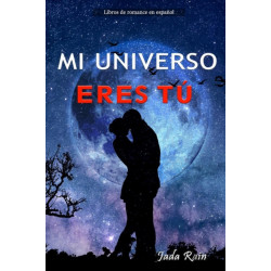 Mi Universo Eres Tu: libros de romance en espanol