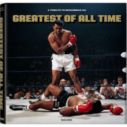 Greatest of All Time. A Tribute to Muhammad Ali
