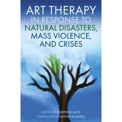 Art Therapy in Response to Natural Disasters, Mass Violence, and Crises