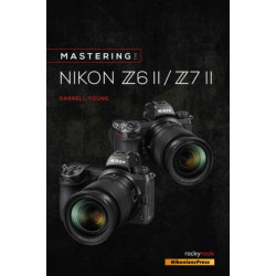Mastering the Nikon Z6 II / Z7 II