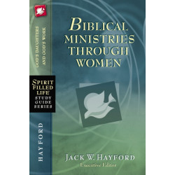 Biblical Ministries Through Women: God's Daughters and God's Work