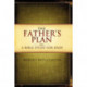The Father's Plan: A Bible Study for Dads