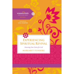 Experiencing Spiritual Revival: Renewing Your Desire for God