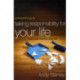 Taking Responsibility for Your Life Bible Study Participant's Guide: Because Nobody Else Will