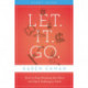 Let. It. Go. Bible Study Guide: How to Stop Running the Show and Start Walking in Faith