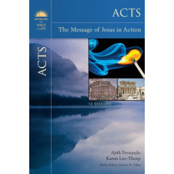 Acts: The Message of Jesus in Action