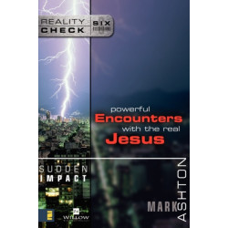 Sudden Impact: Powerful Encounters with the Real Jesus