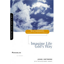 Parables: Imagine Life God's Way