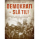 Demokrati - slå til! Statslig nødret, ordenspoliti og frihedsrettigheder 1932-1945