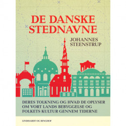 De danske stednavne. Deres tolkning og hvad de oplyser om vort lands bebyggelse og folkets kultur gennem tiderne