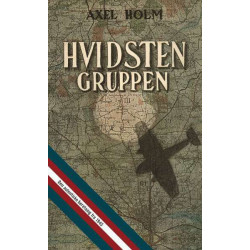 Hvidsten gruppen - den autentiske beretning fra 1945 med helt nyt materiale
