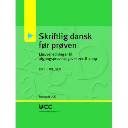 Skriftlig dansk før prøven: Elevvejledninger til afgangsprøveopgaver 2008-2009
