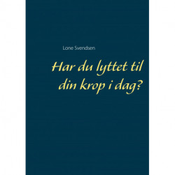 Har du lyttet til din krop i dag?