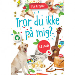 Selma (5) - Tror du ikke på mig?