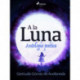 A la luna. Antología poética.
