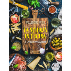 La scienza in cucina e l'arte di mangiar bene