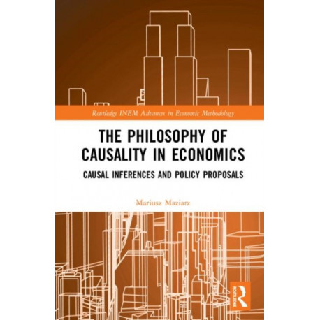 The Philosophy of Causality in Economics: Causal Inferences and Policy Proposals