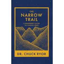 The Narrow Trail: A Wanderer's Guide to Finding Jesus