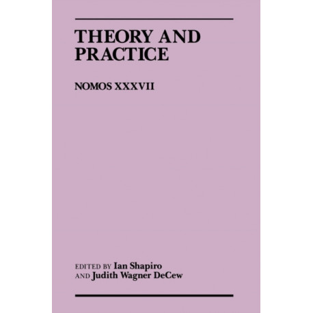 Theory and Practice: Nomos XXXVII