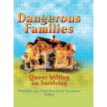 Dangerous Families: Queer Writing on Surviving