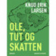 Ole, Tut og skatten