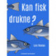 Kan fisk drukne?