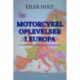 Motorcykeloplevelser i Europa: En samling af næsten 20 års solooplevelser på to hjul