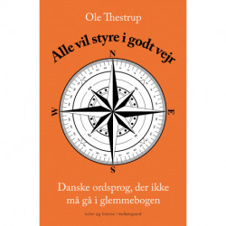 Alle vil styre i godt vejr: Danske ordsprog, der ikke må gå i  glemmebogen