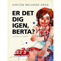 Er det dig igen, Berta?